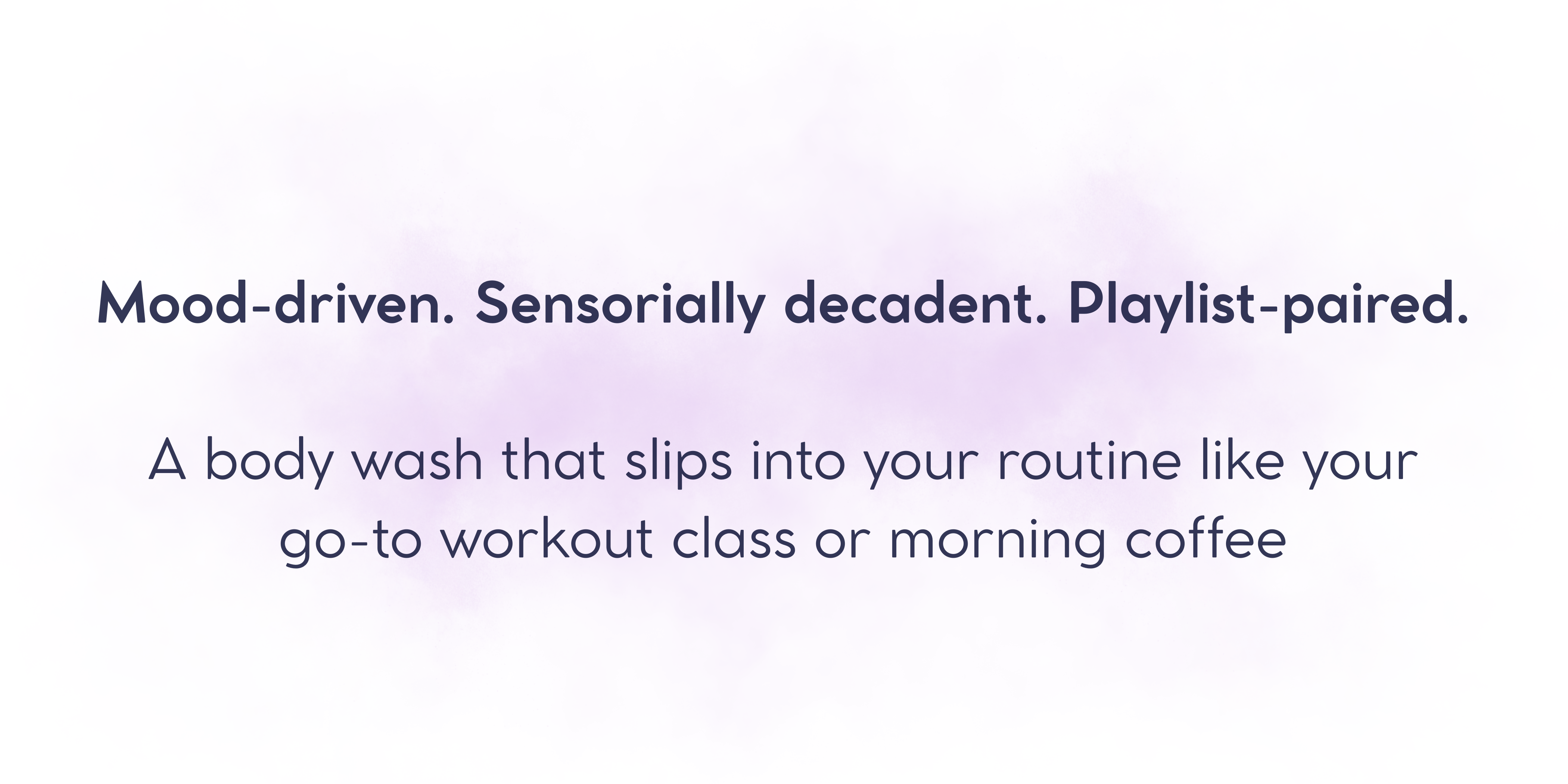 SLATE Body premium mood-based body wash banner with tagline ‘Mood-driven. Sensorially decadent. Playlist-paired.’ highlighting luxury shower gels designed for daily routines, workouts, and morning coffee moments